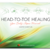 Head-To-Toe Healing: Your Body's Repair Manual