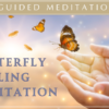 Butterfly Guided Healing Meditation - Digital